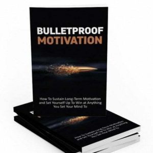 Bulletproof Motivation – eBook